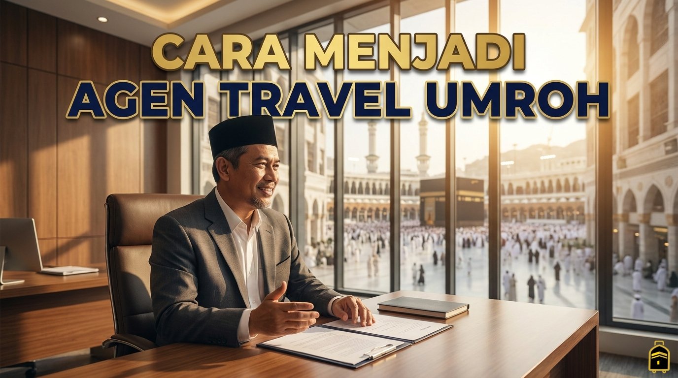 cara menjadi agen travel umroh
