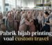 Pabrik hijab printing voal custom travel